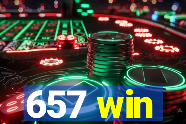 657 win